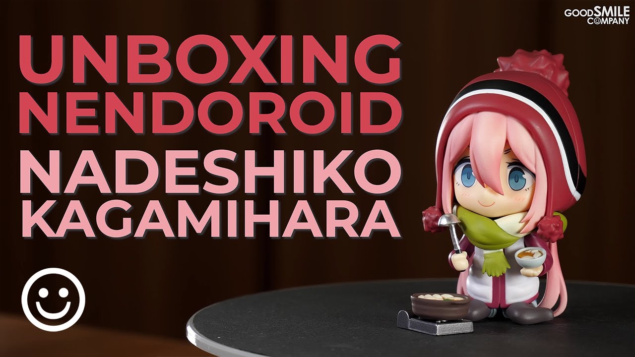Nendoroid Nadeshiko Kagamihara Unboxing & Parts Overview | Good