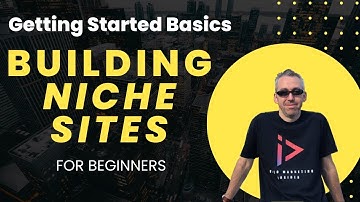 Getting Started Basics Vol 2 | Building Niche Sites