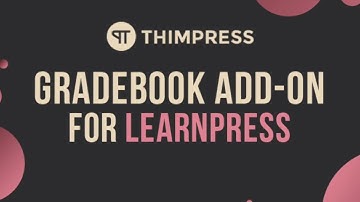 [LearnPress 3.0] - How to use Gradebook Add-on for LearnPress