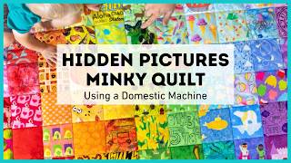 How to Quilt the Hidden Pictures MInky Panel on a Domestic Machine