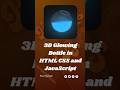 3D Glowing Bottle in HTML CSS and JS #html #coding