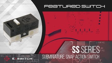 Snap Action Switches: E-Switch SS Sub-Miniature Series