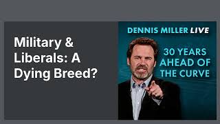 Dennis Miller Military & Liberals - A Dying Breed 30 Years Ahead Of The Curve