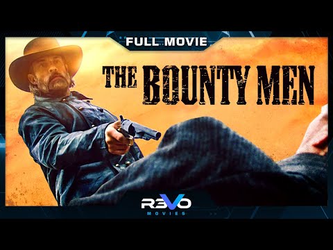 THE BOUNTY MEN | PREMIERE 2022 | REVO PREMIERE | EXCLUSIVE FULL ACTION WESTERN MOVIE IN HD