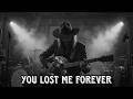 You Lost Me Forever Emotional Blues Rock Breakup Song Blues Rock Hits You Lost Me Forever Emotional Blues Rock Breakup Song Blues Rock Hits