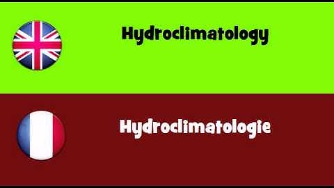 FROM ENGLISH TO FRENCH = Hydroclimatology