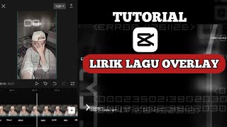 tutorial Edit Lirik Lagu Overlay di capcut