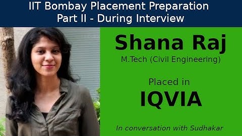 IIT Bombay Placement Preps || Part II - During Interview || Shana Raj - IQVIA - Data Analyst