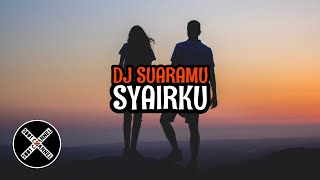 SUARAMU SYAIRKU - DJ TIK-TOK VIRAL (ENAK DIDENGAR)