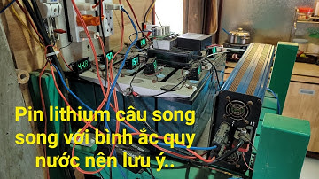 Pin lithium 48V Câu // bình ắc quy nước 48V Có được không? - Đam mê năng lượng