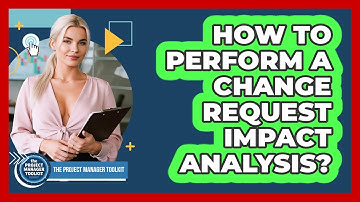 How To Perform A Change Request Impact Analysis?