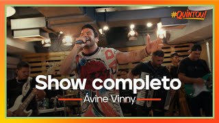 Ávine Vinny - Ao Vivo no #Quintou! Especial São João (Show Completo)