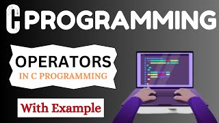 L_06 Operators in C programming(LEACTURE 6)