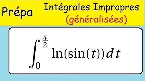 Intégration -les intégrales impropres -convergence et calcul de intégrale ln(sin(t)dt -MP-PC-PSI-