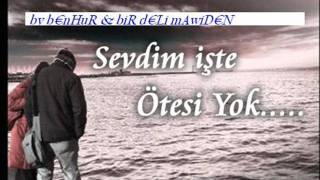 duygusal aşk şiirleri   BY BENHUR sevdim işte ötesi yok. mutlaka dinleyin süperrr