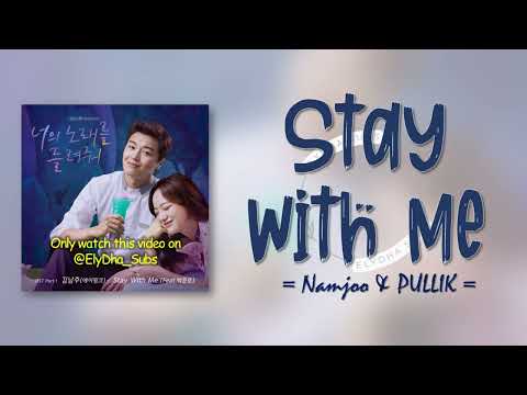 Namjoo (김남주) & PULLIK (박준호) – Stay With Me [I Wanna Hear Your Song OST Part.1] [RomIEng Lyric]