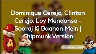 Dominique Cerejo, Clinton Cerejo, Loy Mendonsa - Sooraj Ki Baahon Mein | Chipmunk Version