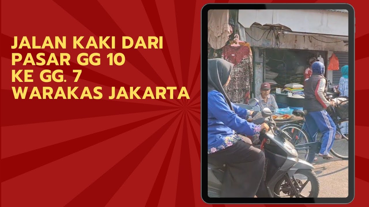 Jalan Kaki dari Pasar Gg. 10 ke Gg. 7 Warakas Tanjung Priok Jakarta  