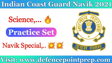 Indian Coast Guard Navik GD/DB Practice Set 2021 !! Science for Coast Guard Navik GD/DB Exam.
