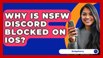 Why Is NSFW Discord Blocked On iOS? - Be App Savvy