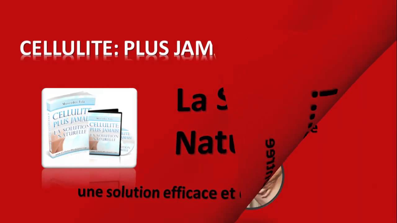 natural numbers éliminer la cellulite naturellement cellulite plus jamasi!
