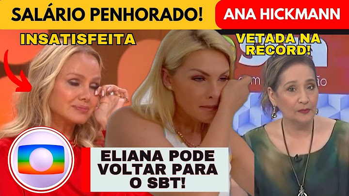 🔴 Eliana de saída da Globo; Sonia Abrão recebe convite da Record; Ana Hickmann tem salário bloqueado