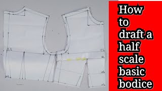 How to draft a half scale basic bodice (very easy and detailed)