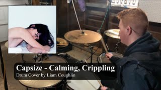 Capsize - Calming, Crippling (Drum Cover)