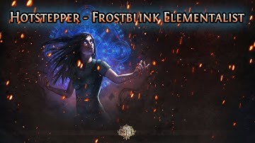 PoE 3.19 - Hotstepper - Frostblink Elementalist - Early showcase