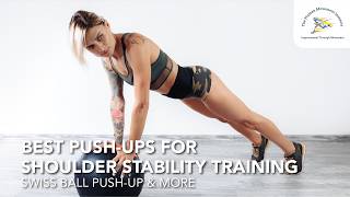 Best Push-Ups for Shoulder Stability Training | Swiss Ball Push-Up and More