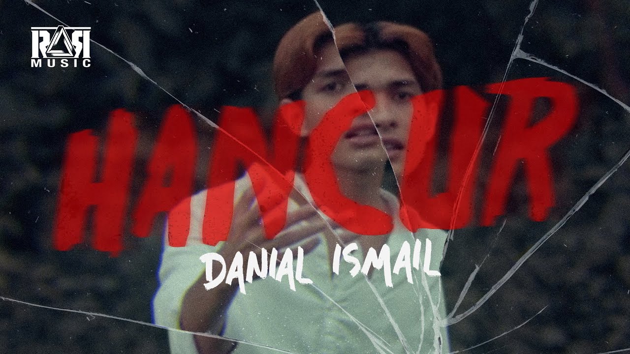 DANIAL ISMAIL   Hancur Official Music Video