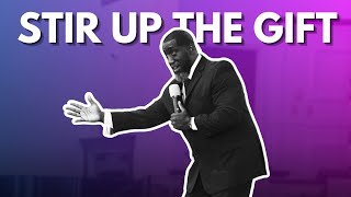 Stir Up the Gift | We Are Better Together Sermon Series