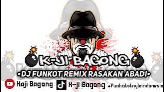 DJ FUNKOT REMIX RASAKAN ABADI || BY - KAJI TOYEK VIRAL TIKTOK