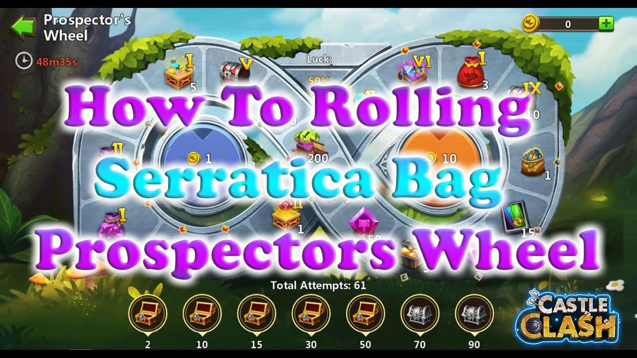 Castle Clash How To Rolling Serratica Bag In Prospectors Wheel