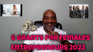 6 Grants For Female Entrepreneurs 2022 - Hurry Deadlines Are Approaching!!!