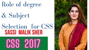 How to select Optional Subjects for CSS by madam Sassi Malik Sher |What is the role of degree in CSS