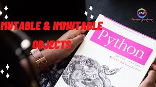 Mutable & Immutable Objects in Python | Python for Beginners