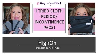 Reusable Period/Incontinence Cloth Pads?  I tried them and I say YES!  HighOh.  PRODUCT REVIEW