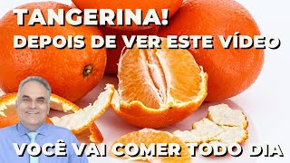 Tangerina! Depois deste vídeo você vai comer todo dia! 8 benefícios desta fruta espetacular!