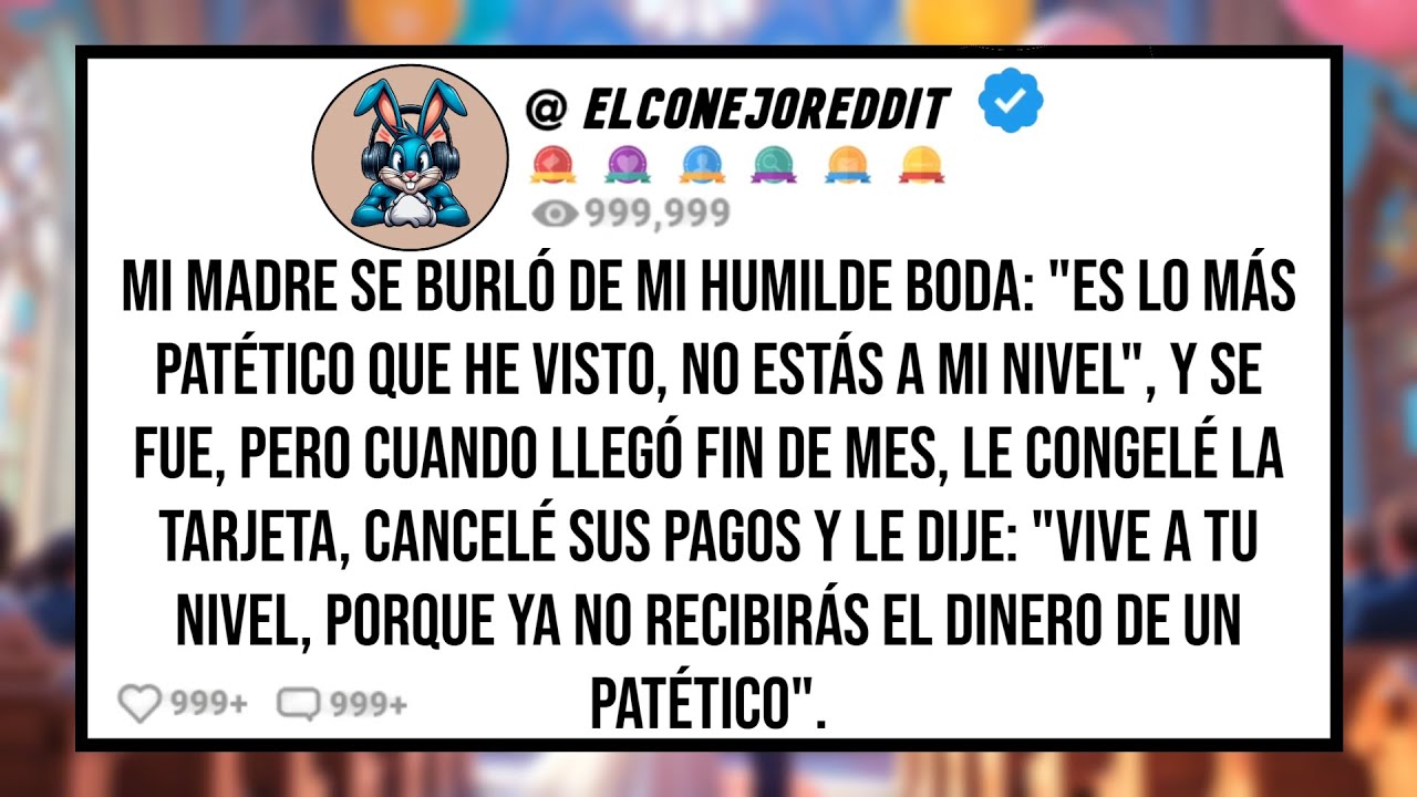 Mi MADRE se Burló de mi Humilde Boda: 