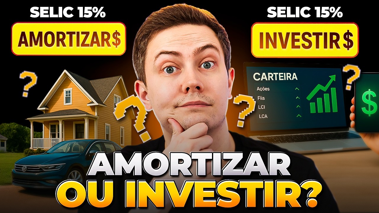 AMORTIZAR FINANCIAMENTO ou INVESTIR? Descubra o Que Vale Mais a Pena Hoje!