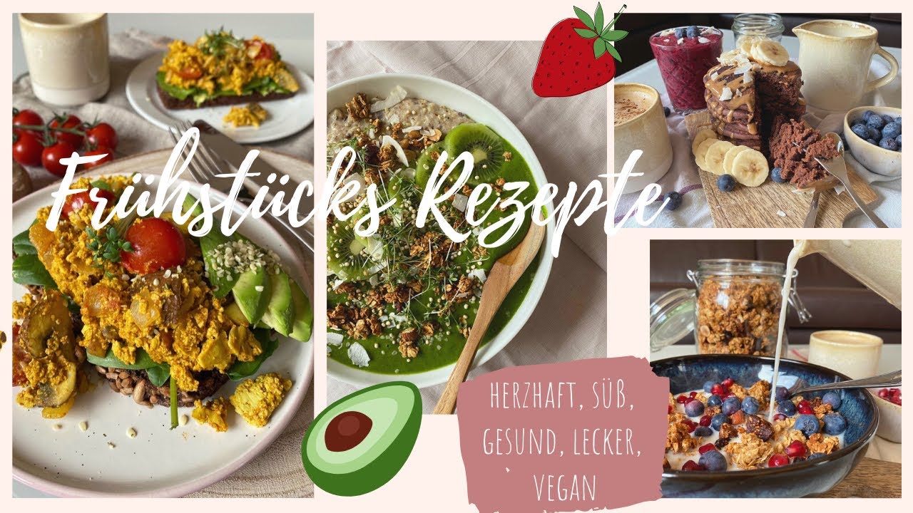 Frühstücks Rezepte - Herzhaft, Süß, Gesund, Lecker, Vegan