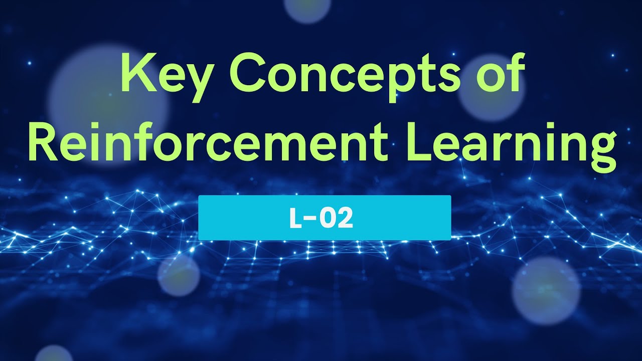 Key Concepts in Reinforcement Learning | L-02