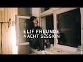 ELIF - Freunde (Nacht Session) 🎶