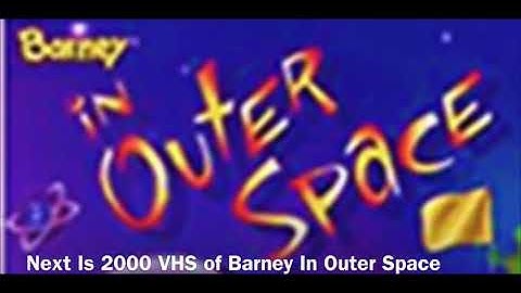 Next (Barney In Outer Space 2000 VHS (All Versions))