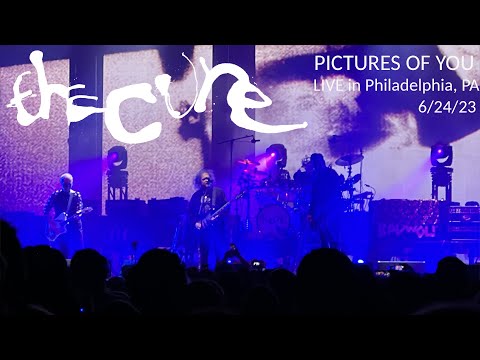 The Cure - " Pictures of You " LIVE Philadelphia PA 6/24/23