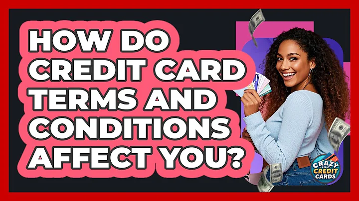 How Do Credit Card Terms And Conditions Affect You? - Crazy About Credit Cards