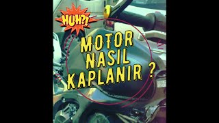 MOTOSİKLET KAPLAMA NASIL YAPILIR ?