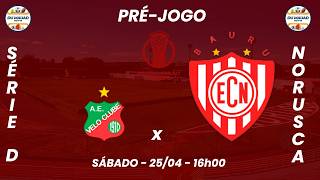 PRÉ-JOGO - Velo Clube x NOROESTE | BRASILEIÃO SÉRIE D