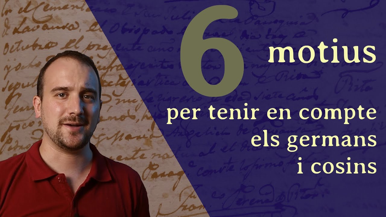 6 bones RAONS per incloure GERMANS i COSINS a la nostra genealogia